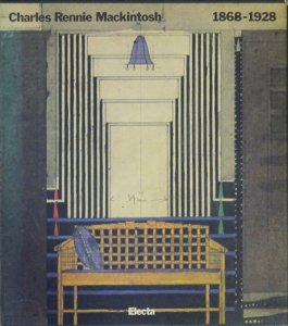 Charles Rennie Mackintosh 1868-1928 チャールズ・レニー