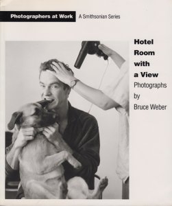 Hotel Room with a View, Photographs by Bruce Weber ブルース 