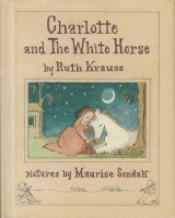 <img class='new_mark_img1' src='https://img.shop-pro.jp/img/new/icons50.gif' style='border:none;display:inline;margin:0px;padding:0px;width:auto;' />Charlotte and The White Horse　Ruth Krauss, Maurice Sendak モーリス・センダック