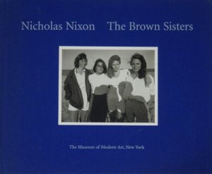 Nicholas Nixon: The Brown Sisters ニコラス・ニクソン - 古本買取 