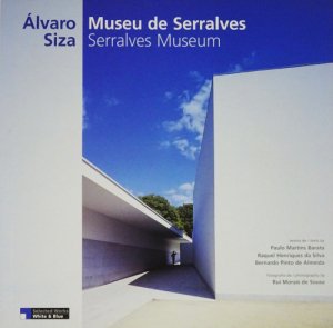 Alvaro Siza: Serralves Museum（Museu de Serralves） アルヴァロ