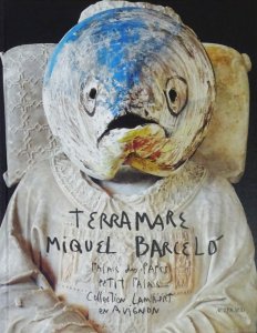 Miquel Barcelo: Terramare ミケル・バルセロ - 古本買取販売 ハモニカ古書店 建築 美術 写真 デザイン 近代文学  大阪府古書籍商組合加盟店