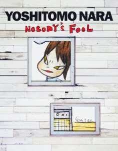 Yoshitomo Nara: Nobody's Fool 奈良美智 - 古本買取販売 ハモニカ古 