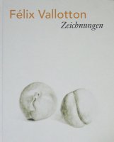 Félix Vallotton: Zeichnungen フェリックス・ヴァロットン