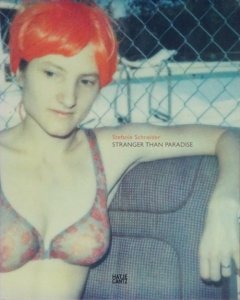 Stefanie Schneider: Stranger than Paradise ステファニー
