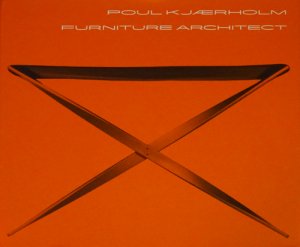 Poul Kjaerholm: Furniture Architect ポール・ケアホルム - 古本買取 