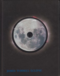 James Turrell: Eclipse ジェームズ・タレル - 古本買取販売 ハモニカ古書店 建築 美術 写真 デザイン 近代文学  大阪府古書籍商組合加盟店