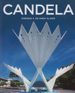 Felix Candela 1910-1997 The Mastering of Boundaries フェリックス 