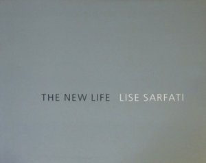 Lise Sarfati: The New Life La Vie Nouvelle リセ・サルファティ