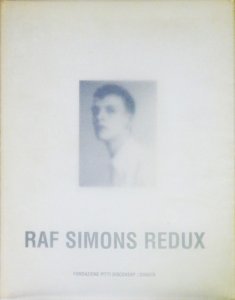 Raf Simons: Redux ラフ・シモンズ - 古本買取販売 ハモニカ古書店 