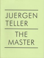 Juergen Teller: The Master II ユルゲン・テラー