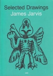 Selected Drawings by James Jarvis ジェームス・ジャービス - 古本 