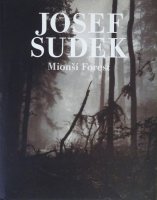Josef Sudek: Mionsi Forest ヨゼフ・スデック