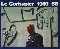 Le Corbusier 1910-65 ル・コルビュジエ