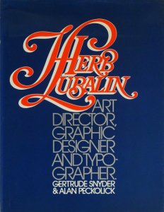 Herb Lubalin: Art Director, Graphic Designer and Typographer ハーブ・ルバーリン -  古本買取販売 ハモニカ古書店 建築 美術 写真 デザイン 近代文学 大阪府古書籍商組合加盟店