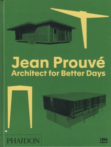 Jean Prouve: Architect for better days ジャン・プルーヴェ - 古本買取販売 ハモニカ古書店 建築 美術 写真  デザイン 近代文学 大阪府古書籍商組合加盟店