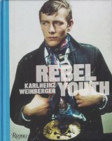 Karlheinz Weinberger: Rebel Youth カールハインツ・ワインバーガー