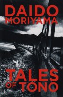 Daido Moriyama Tales of Tono 森山大道