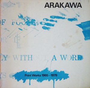 荒川修作 ARAKAWA：Print Works 1965-1979 - 古本買取販売 ハモニカ古