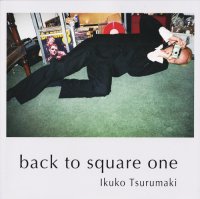 back to square one　鶴巻育子写真集