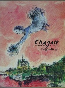 Chagall Lithographs VI: 1980-1985 シャガール リトグラフ・レゾネ第6