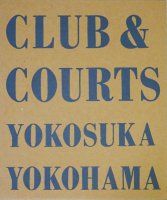 Club & Courts Yokosuka Yokohama　石内都