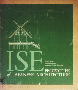 ISE: Prototype of Japanese Architecture 伊勢 日本建築の原形 - 古本 ...