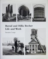 Bernd and Hilla Becher: Life and Work ベルント＆ヒラ・ベッヒャー