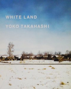 WHITE LAND 高橋ヨーコ - 古本買取販売 ハモニカ古書店 建築 美術 写真