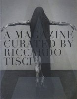 A MAGAZINE #8 Curated by Riccardo Tisci リカルド・ティッシ
