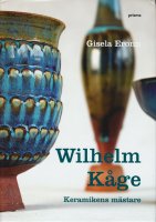 Wilhelm Kage: Keramikens mastare ヴィルヘルム・コーゲ
