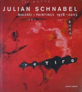Julian Schnabel: Malerei / Paintings 1978-2003 ジュリアン