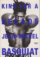 King for a decade : Jean-Michel Basquiat ߥ롦Х