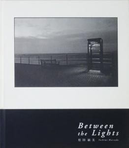 Berween the Lights - 松田 敏美 / Toshimi Matsuda