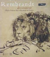 Rembrandt dessinateur: chefs-d'oeuvre des collections en France ֥