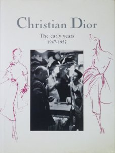 Christian Dior: The Early Years 1947-1957 クリスチャン・ディオール - 古本買取販売 ハモニカ古書店 建築  美術 写真 デザイン 近代文学 大阪府古書籍商組合加盟店