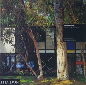 Charles and Ray Eames: Eames House チャールズ＆レイ・イームズ 