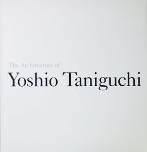 Architecture of Yoshio Taniguchi 谷口吉生 - 古本買取販売 ハモニカ