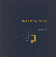 Intertwining: Selected Projects 1989-1995 Steven Holl スティーヴン・ホール