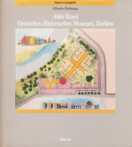 Aldo Rossi: Deutsches Historisches Museum, Berlino アルド・ロッシ