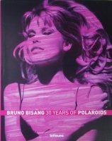 Bruno Bisang: 30 Years of Polaroids ブルーノ・ビサン