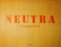 Richard Neutra Complete Works リチャード・ノイトラ