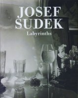 Josef Sudek: Labyrinths ヨゼフ・スデック