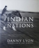 Danny Lyon: Indian Nations ダニー・ライアン
