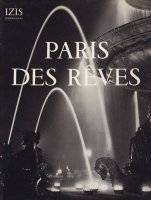 Paris des reves. 75 photographies d'Izis Bidermanas 