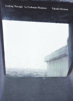 <img class='new_mark_img1' src='https://img.shop-pro.jp/img/new/icons50.gif' style='border:none;display:inline;margin:0px;padding:0px;width:auto;' />Takashi Homma: Looking Through / Le Corbusier Windows ۥޥ