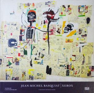 Jean-Michel Basquiat: Xerox ジャン＝ミシェル・バスキア - 古本買取