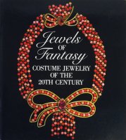 Jewels of Fantasy: Costume Jewelry of the 20th Century.