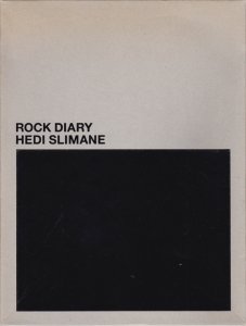Hedi Slimane: Rock Diary エディ・スリマン - 古本買取販売 ハモニカ 