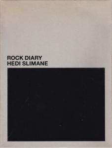 ROCK DIARY  Hedi Slimane  エディ スリマン 写真集